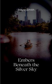Embers Between the Silver Sky, Smith Mayer