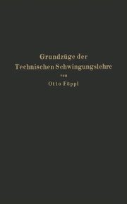 Grundzge der Technischen Schwingungslehre, Fppl Otto