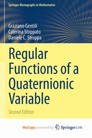 Regular Functions of a Quaternionic Variable, Gentili Graziano