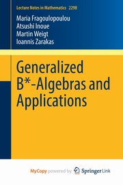 Generalized B*-Algebras and Applications, Fragoulopoulou Maria