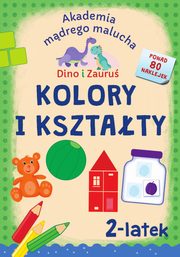 ksiazka tytu: Akademia Mdrego Malucha. Dino i Zauru 2-latek Kolory i ksztaty autor: Matyka Emilia