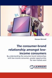 The Consumer-Brand Relationship Amongst Low-Income Consumers, Rimmell Shereen