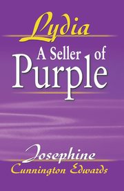 Lydia, A Seller of Purple, Edwards Josephine Cunnington