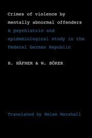 Crimes of Violence by Mentally Abnormal Offenders, Hafner H.