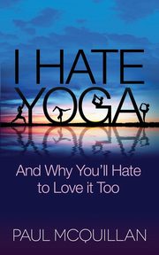 I Hate Yoga, McQuillan Paul