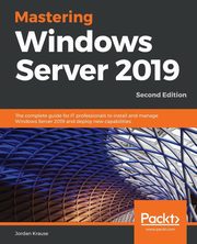 Mastering Windows Server 2019 - Second Edition, Krause Jordan