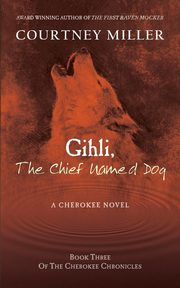 Gihli, The Chief Named Dog, Miller Courtney