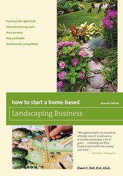 How to Start a Home-Based Landscaping Business, Dell Owen E.