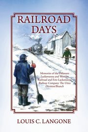 Railroad Days, Langone Louis C.