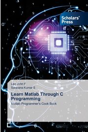 Learn Matlab Through C Programming, F Leo John