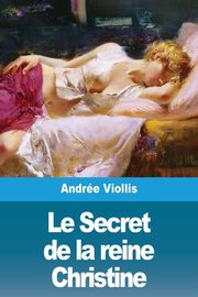 Le Secret de la reine Christine, Viollis Andre