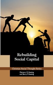 ksiazka tytu: Rebuilding Social Capital autor: Keating Maryann O.