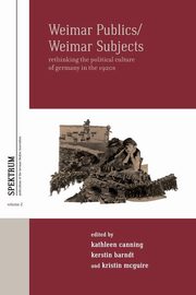 Weimar Publics/Weimar Subjects, 