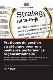 Pratiques de gestion stratgique pour une meilleure performance organisationnelle, Mati Rita