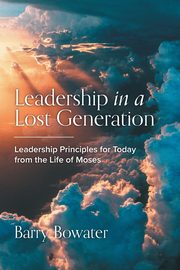 Leadership in a Lost Generation, Bowater Barry