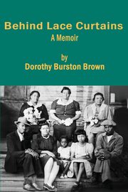 Behind Lace Curtains, Brown Dorothy Burston