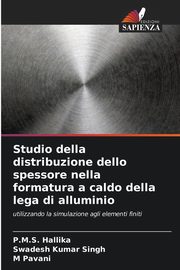 Studio della distribuzione dello spessore nella formatura a caldo della lega di alluminio, Hallika P.M.S.