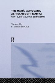 The Maha-Vairocana-Abhisambodhi Tantra, Hodge Stephen