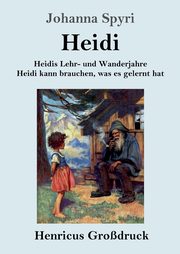 Heidis Lehr- und Wanderjahre / Heidi kann brauchen, was es gelernt hat (Grodruck), Spyri Johanna