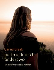 Aufbruch nach Anderswo, Braak Carina