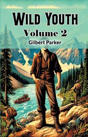 Wild Youth Volume 2, Parker Gilbert