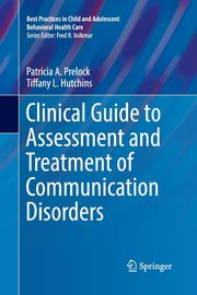 Clinical Guide to Assessment and Treatment of Communication Disorders, Prelock Patricia A.