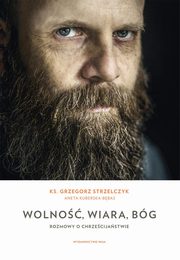 ksiazka tytu: Wolno wiara Bg autor: Strzelczyk Grzegorz, Kuberska-Bbas Aneta