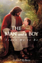 The Man and a Boy, McBride Ph.D. James J.