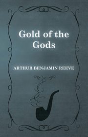 Gold of the Gods, Reeve Arthur Benjamin