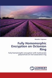 Fully Homomorphic Encryption on Octonion Ring, Yagisawa Masahiro