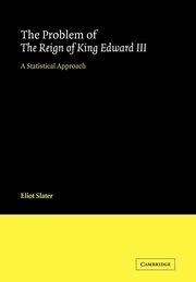 The Problem of the Reign of King Edward III, Slater Eliot