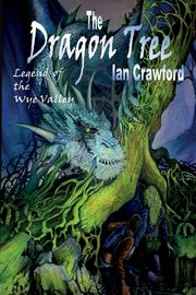 ksiazka tytu: The Dragon Tree , legend of the Wye valley . autor: Crawford Ian