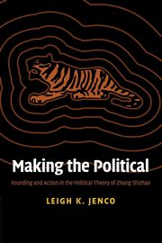 Making the Political, Jenco Leigh K.