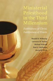 Ministerial Priesthood in the Third Millennium, Witherup Ronald D.