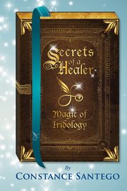 Secrets of a Healer, Santego Dr. Constance 