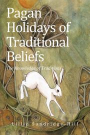 Pagan Holidays of Traditional Beliefs, Sandridge-Hill Lillie