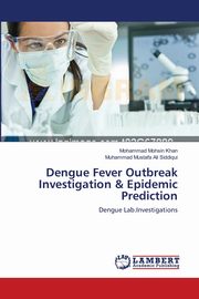 Dengue Fever Outbreak Investigation & Epidemic Prediction, Mohsin Khan Mohammad