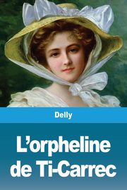 L'orpheline de Ti-Carrec, Delly