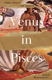 Venus in Pisces, Blanchette Kiara