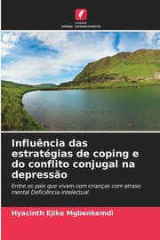 ksiazka tytu: Influ?ncia das estratgias de coping e do conflito conjugal na depress?o autor: Mgbenkemdi Hyacinth Ejike