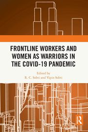 Frontline Workers and Women as Warriors in the Covid-19 Pandemic, 