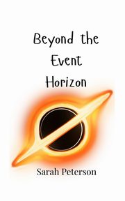 Beyond the Event Horizon, Peterson Sarah