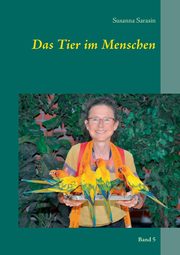 Das Tier im Menschen, Sarasin Susanna