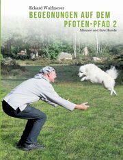 Begegnungen auf dem Pfoten-Pfad 2, Wulfmeyer Eckard