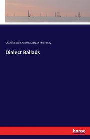 Dialect Ballads, Adams Charles Follen
