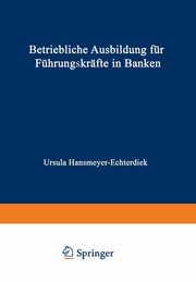 Betriebliche Ausbildung fr Fhrungskrfte in Banken, Ursula Hansmeyer-Echterdiek