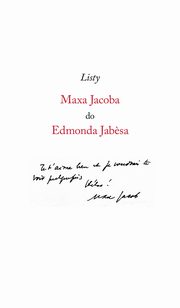 ksiazka tytu: Listy Maxa Jacoba do Edmonda Jabesa autor: Max Jacob