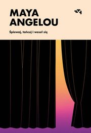 ksiazka tytu: piewaj, tacuj i wesel si autor: Angelou Maya