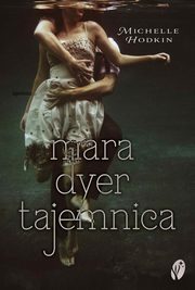 Tajemnica Trylogia Mara Dyer Tom 1, Hodkin Michelle