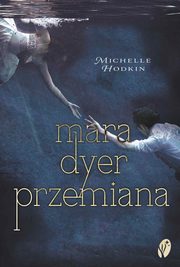 Przemiana Trylogia Mara Dyer Tom 2, Hodkin Michelle